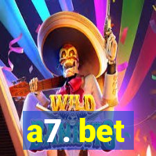 a7. bet
